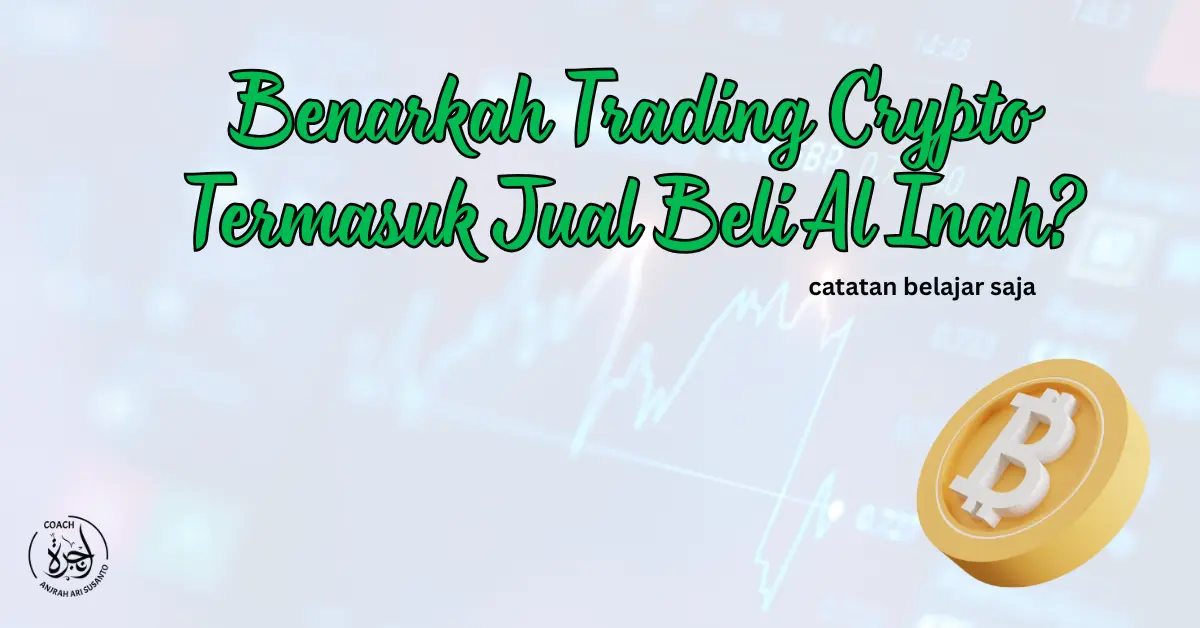 Benarkah Trading Crypto Termasuk Jual Beli Al Inah