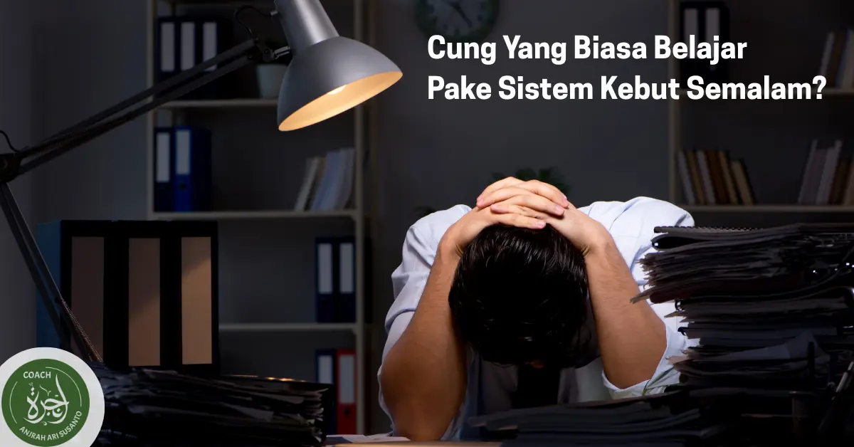 Cara Belajar Efektif Untuk Siswa Jangan Sistem Kebut Semalam Ya