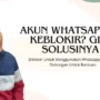 Diblokir Untuk Menggunakan Whatsapp, Hubungi Dukungan Untuk Bantuan