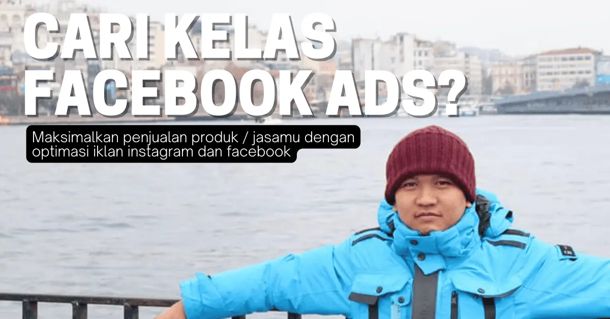 Kelas Facebook Ads Privat | Kursus Facebook Ads Sertifikat Resmi di Klaten