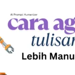 Cara Agar Tulisan AI Tidak Terdeteksi Ai Prompt Humanizer Supaya lebih Manusiawi